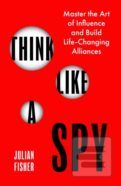 Think Like a Spy (Julian Fisher)