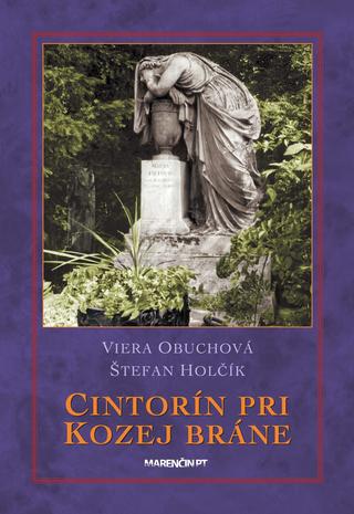 Kniha: Cintorín pri Kozej bráne - 2. vydanie - Viera Obuchová, Štefan Holčík