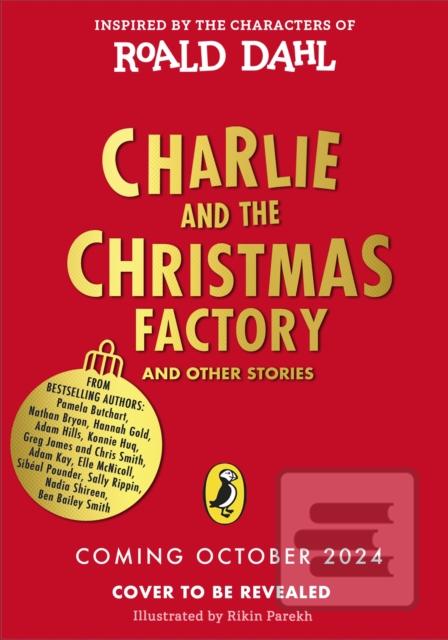 Kniha: Charlie and the Christmas Factory - Roald Dahl
