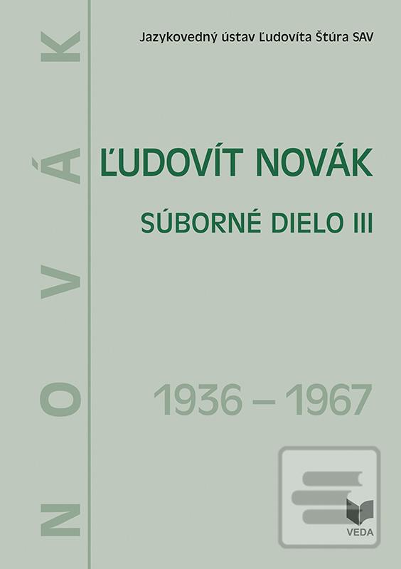 Kniha: Ľudovít Novák. Súborné dielo III. (1936 - 1967) - Júlia Behýlová