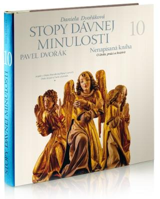 Kniha: Stopy dávnej minulosti 10 (Nenapísaná kniha) - O láske, práci a histórii - Pavel Dvořák