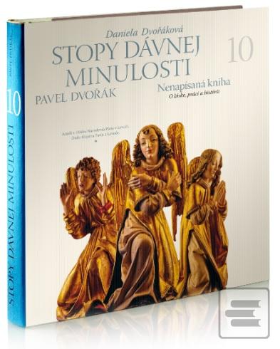 Kniha: Stopy dávnej minulosti 10:  Nenapísaná kniha - O láske, práci a histórii - Pavel Dvořák