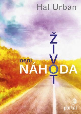 Kniha: Život není náhoda - Hal Urban