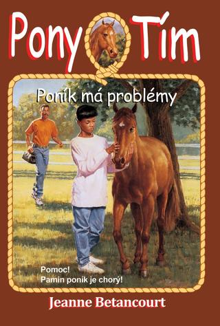 Kniha: Pony tím Poník má problémy - Pony tím 3 Pomoc! Pamin poník je chorý! - Jeanne Betancourt