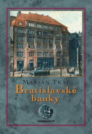 Kniha: Bratislavské banky (2. vydanie) - Marián Tkáč