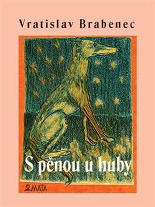 Kniha: S pěnou u huby - Vratislav Brabenec