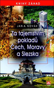 Kniha: Za tajemstvím pokladů Čech, Moravy a Slezska - Jan A. Novák