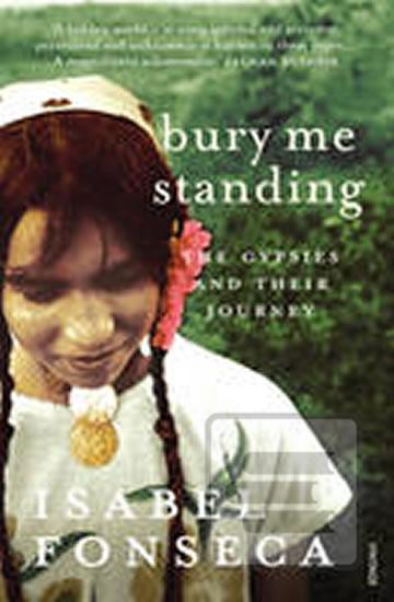 Bury Me Standing: The Gy… (Isabela Fonseca)