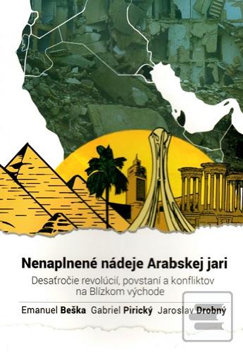 Kniha: Nenaplnené nádeje Arabskej jari - Emanuel Beška