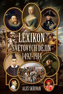 Kniha: Lexikon světových dějin - 1492-1914 - 2. vydanie - Aleš Skřivan