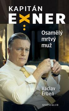 Kniha: Osamělý mrtvý muž - Kapitán Exner - 1. vydanie - Václav Erben