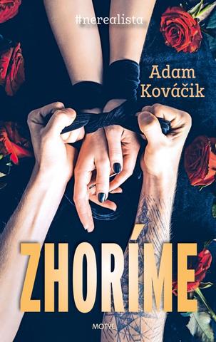 Kniha: Zhoríme - 1. vydanie - Adam Kováčik