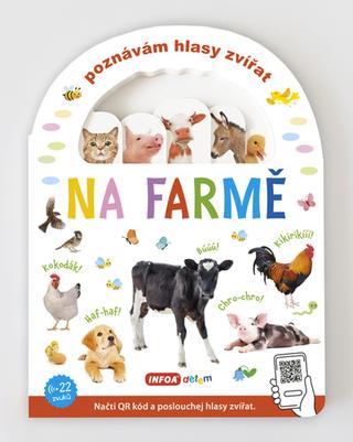 Kniha: Poznávám hlasy zvířat Na farmě - Načti QR kód a poslouchej hlasy zvířat.