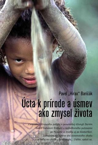 Kniha: Úcta k prírode a úsmev ako zmysel života - Pavel Hirax Baričák