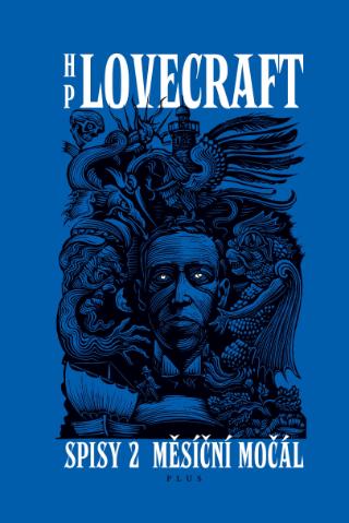 Kniha: Měsíční močál - Spisy 2 - Howard Philip Lovecraft