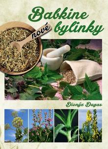 Kniha: Nové babkine bylinky - Dionýz Dugas