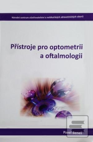 Kniha: Přístroje pro optometrii a oftalmologii - Pavel Beneš