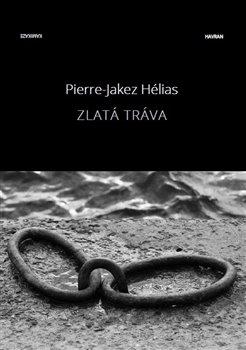 Kniha: Zlatá tráva - Pierre Jakez Helias