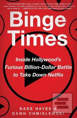 Binge Times (Dade Hayes,Dawn Chmielewski)