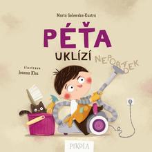 Kniha: Péťa uklízí - 1. vydanie - Marta Galewska-Kustra