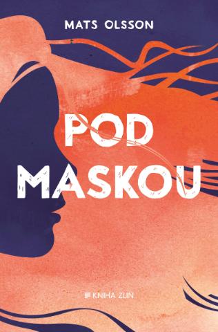 Kniha: Pod maskou - Mats Olsson