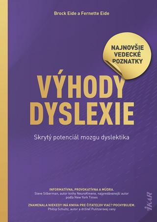 Kniha: Výhody dyslexie: Odomknite skrytý potenciál mozgu dyslektika! - 1. vydanie - Brock L., M.D., M.A. Eide, Fernette F. Eide, M.D.