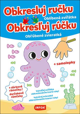 Kniha: Obkresluj ručku/Obkresľuj rúčku Oblíbená zvířátka/Obľúbené zvieratká - + samolepky a dárkové rámečky/darčekové rámčeky - 1. vydanie - Cécile Marbehant