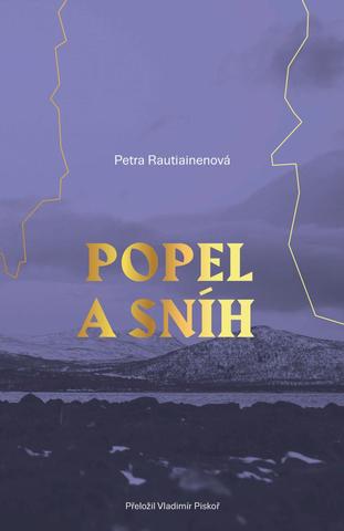 Kniha: Popel a sníh - 1. vydanie - Petra Rautiainen