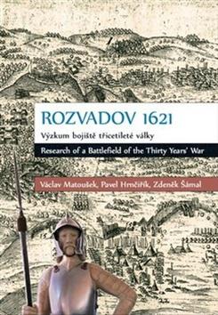 Kniha: Rozvadov 1621 - Výzkum bojiště třicetileté války - Václav Matoušek