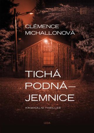 Kniha: Tichá nájemnice - Podmanivý příběh ženské síly, vynalézavosti a vůle - 1. vydanie - Clémence Michallon