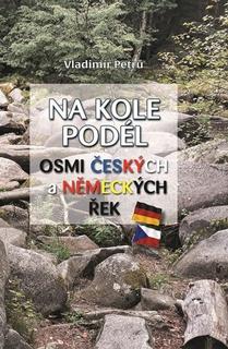 Knižná mapa: Na kole podél osmi českých a německých řek - Vladimír Petrů