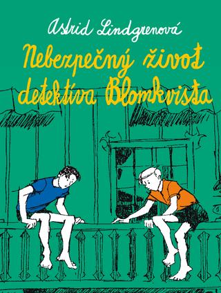 Kniha: Nebezpečný život detektíva Blomkvista - Detektív Kalle Blomkvist 2 - Astrid Lindgrenová