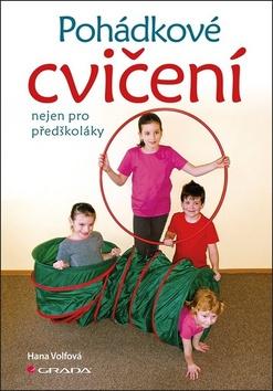 Kniha: Pohádkové cvičení nejen pro předškoláky - Hana Volfová