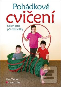 Kniha: Pohádkové cvičení nejen pro předškoláky - Hana Volfová