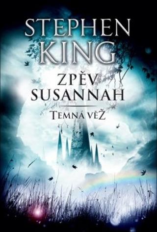 Kniha: Zpěv Susannah - Temná věž VI. - Stephen King