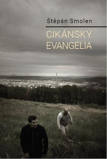 Kniha: Cikánský evangelia - Štěpán Smolen