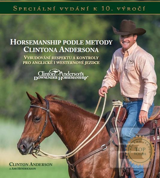 Kniha: Horsemanship podle metody Clintona Andersona - Vybudování respektu a kontroly pro anglické i westernové jezdce - Clinton Anderson