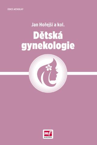 Kniha: Dětská gynekologie - 1. vydanie - Jan Hořejší