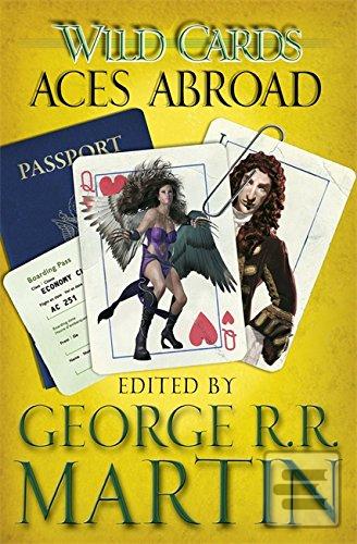 Kniha: Wild Cards 04 Aces Abroad - George R. R. Martin