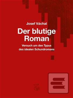 Kniha: Der blutige Roman - Josef Váchal
