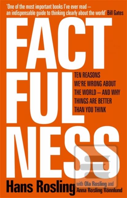 Kniha: Factfulness - 1. vydanie - Hans Rosling, Ola Rosling, Anna Rosling Rönnlund