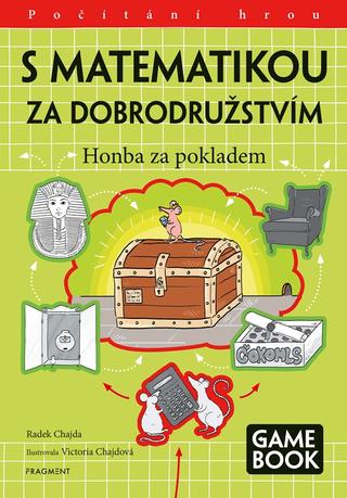 Kniha: S matematikou za dobrodružstvím - Honba za pokladem - Honba za pokladem - 1. vydanie - Radek Chajda