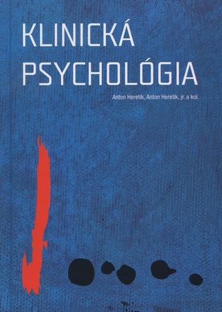 Kniha: Klinická psychológia - Anton Heretik, Anton Heretik, ml.