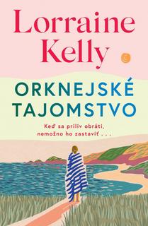 Kniha: Orknejské tajomstvo - Keď sa príliv obráti, nemožno ho zastaviť . . . - 1. vydanie - Lorraine Kelly