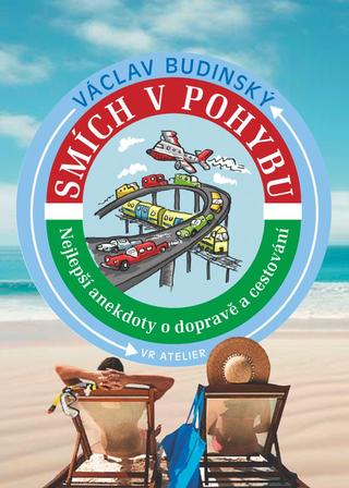 Kniha: Smích v pohybu - Nejlepší anekdoty o dopravě a cestování - 1. vydanie - Václav Budinský