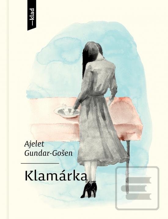 Kniha: Klamárka - 1. vydanie - Ajelet Gošen-Gundar