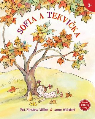 Kniha: Sofia a Tekvička - Pat Zietlow Miller, Anne Wilsdorf