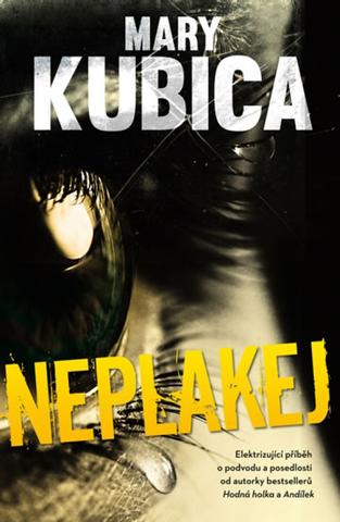 Kniha: Neplakej - 1. vydanie - Mary Kubica