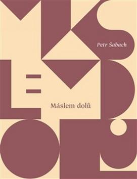 Kniha: Máslem dolů - 2. vydanie - Petr Šabach
