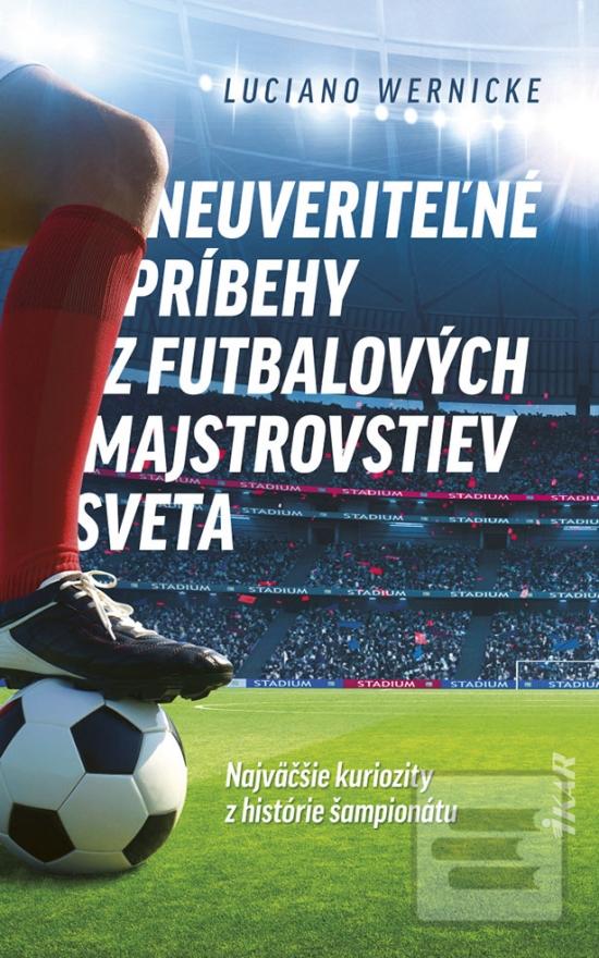 Neuveriteľné príbehy z f… (Luciano Wernicke)